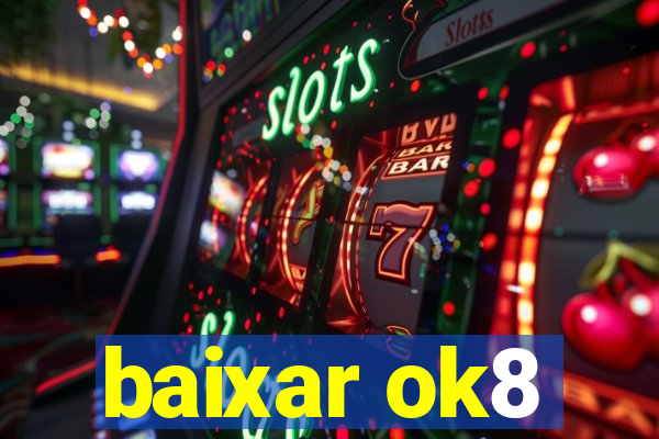 baixar ok8